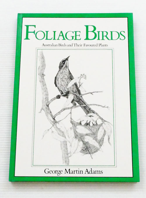 FOLIAGE BIRDS Australian Birds and Their Favoured Plants