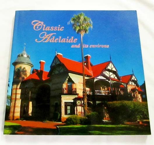 Image for Classic Adelaide and its Environs Classic Adelaide and its Environs