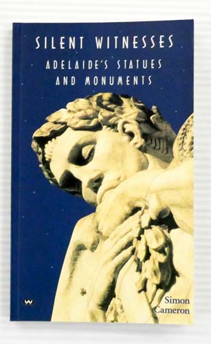 Silent Witnesses. Adelaide's Statues and Monuments