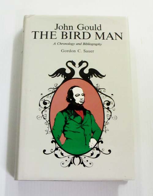 John Gould The Bird Man A Chronology and Bibliography
