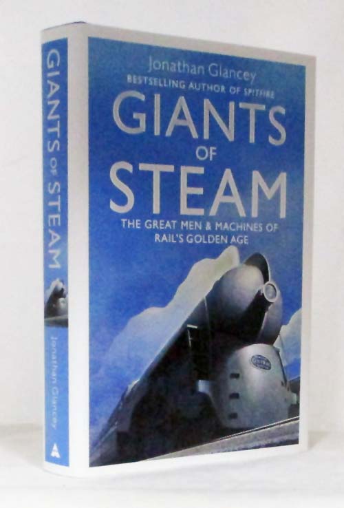 Giants of Steam: The Great Men and Machines of  