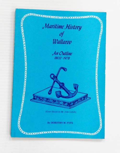 Maritime History of Wallaroo An Outline 1802-1978 (signed by Author)