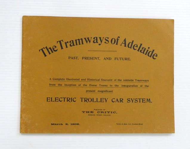 The Tramways of Adelaide Past, Present, And Future [Facsimile Copy]