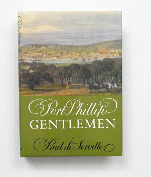Port Phillip Gentlemen and Good Society in Melbourne before the Gold Rushes