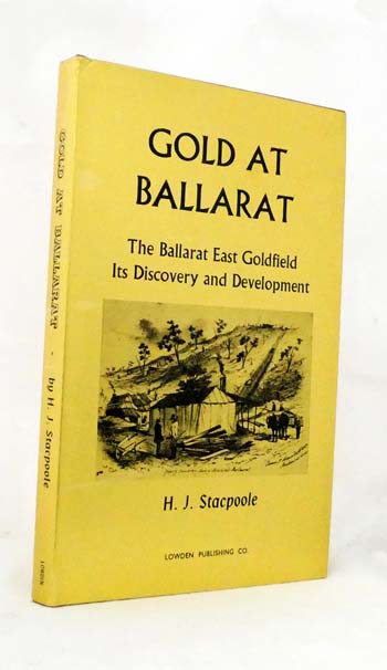 Gold At Ballarat : The Ballarat East Goldfield Its Discovery and ...