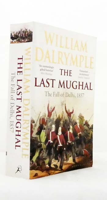 The Last Mughal The Fall Of A Dynasty Delhi 1857 Signed By Author 