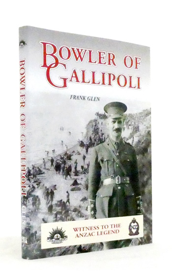 Bowler of Gallipoli: Witness to the Anzac Legend