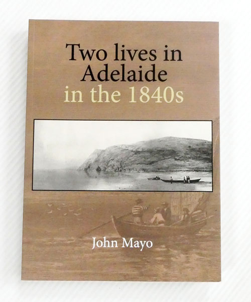 Two Lives in Adelaide in the 1840s : In Search of Maria Gandy and George Mayo
