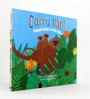Carry Me! Animal Babies on the Move (Signed & Inscribed copy)