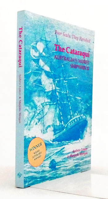 Poor Souls, They Perished :The Cataraqui Australia's Worst Shipwreck