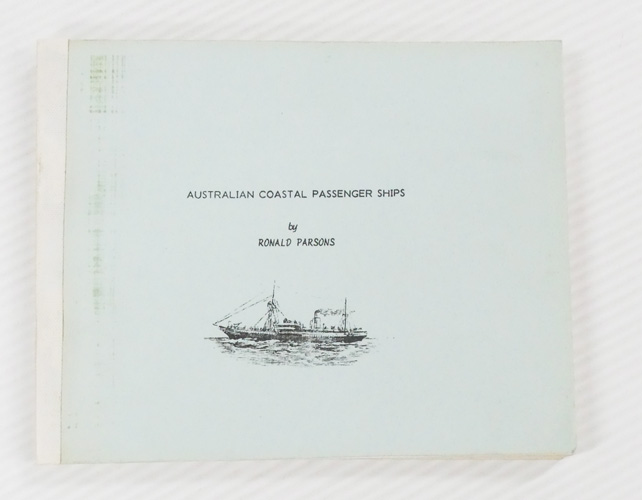 Australian Coastal Passenger Ships. The details and a brief outline of the career of EVERY steam and motor ship that carried passengers on the Australian coast.