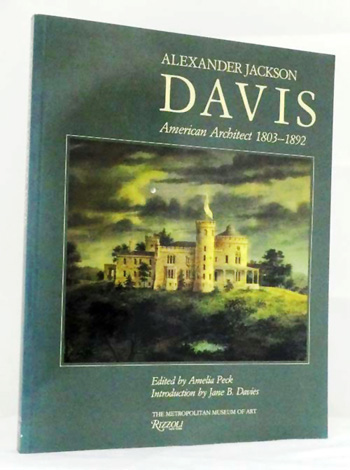 Image for Alexander Jackson Davis. American Architect. 1803-1892. Alexander Jackson Davis. American Architect. 1803-1892.