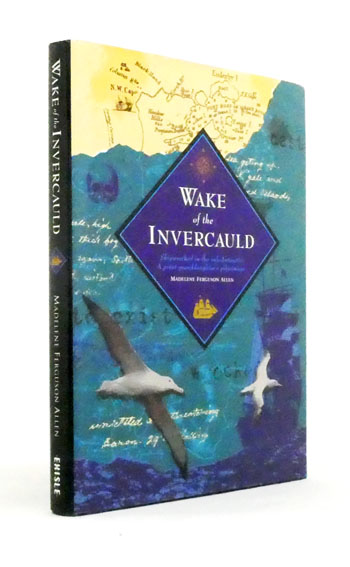 Wake of the Invercauld. Shipwrecked in the Sub-Antarctic: A Great Granddaughter's Pilgrimage