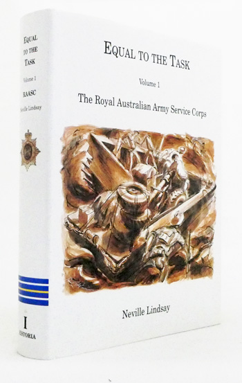 Equal to the Task. Volume 1. The Royal Australian Army Service Corps