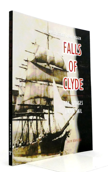 The Indestructible Square-Rigger Falls of Clyde : 324 Voyages Under Sail