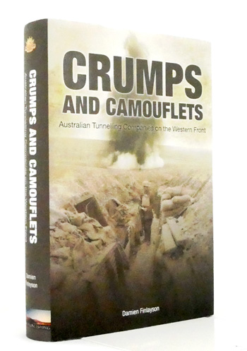 Crumps and Camouflets. Australian Tunnelling on the Western Front