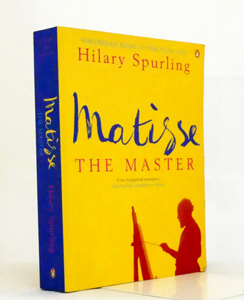 Matisse The Master : A Life of Henri Matisse The Conquest of Colour, 1909-1954