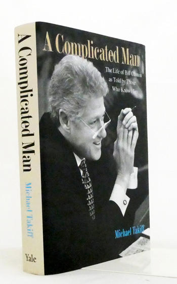 A Complicated Man: The Life of Bill Clinton As Told by Those Who Know Him