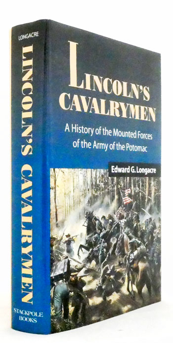 Lincoln's Cavalrymen : A History of the Mounted Forces of the Army of the Potomac, 1861-1865