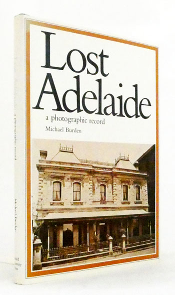 Lost Adelaide A Photographic Record (signed copy)