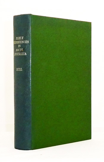 Early Experiences of Life in South Australia, and an Extended Colonial History