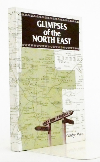 Glimpses of the North East. A story of one hundred years of the settlement of Lancelot, Ucolta and surrounding districts