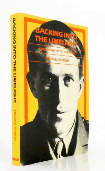 Backing into the Limelight, A Biography of T. E. Lawrence