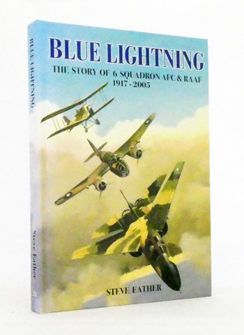 Blue Lightning The Story of 6 Squadron AFC & RAAF 1917-2005
