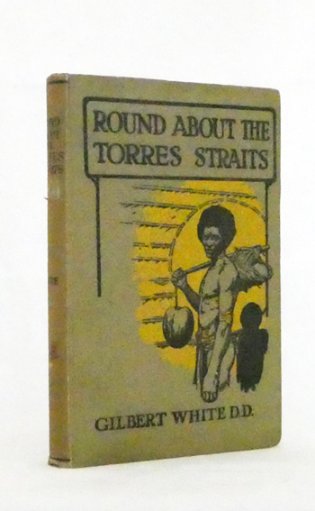 Round About The Torres Straits. A Record of Australian Church Missions