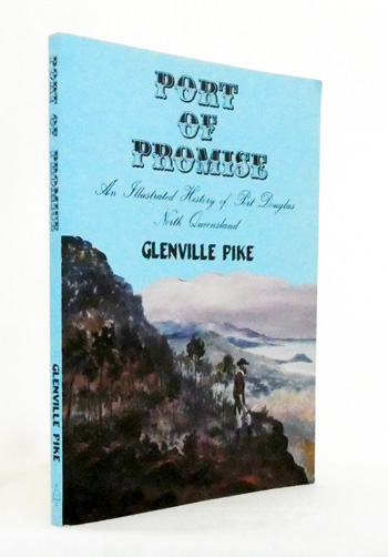 Port Of Promise. An Illustrated History of Port Douglas North Queensland