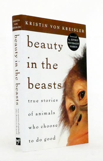 Beauty in the Beasts :True stories of animals who choose to do good