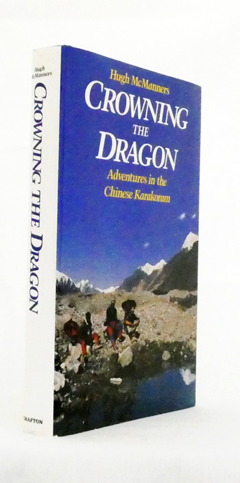 Crowning the Dragon Adventures in the Chinese Karakoram