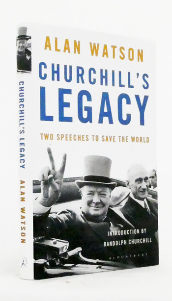 Churchill's Legacy : Two Speeches to Save the World