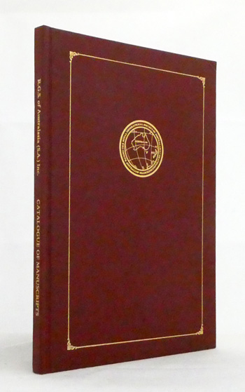 Catalogue of the Manuscripts in the Library of the Royal Geographical Society of Australasia [S.A. Branch] Inc.