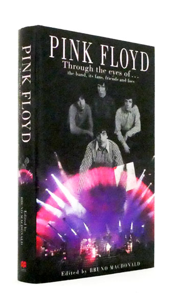Pink Floyd : Through the eyes of.the band, its fans, friends and foes