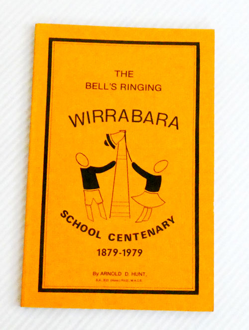 The Bell's Ringing 1879-1979. The Centenary History of Wirrabara Public School