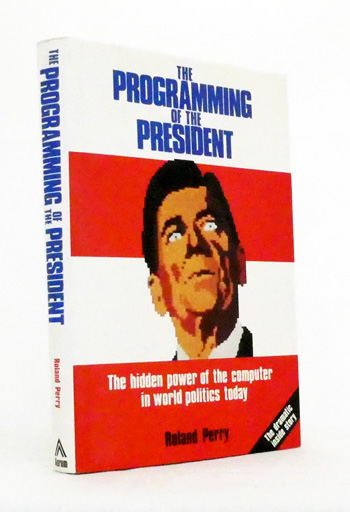 The Programming of the President: the hidden power of the computer in world politics today