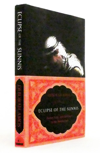 Eclipse of the Sunnis: Power, Exile, and Upheaval in the Middle East