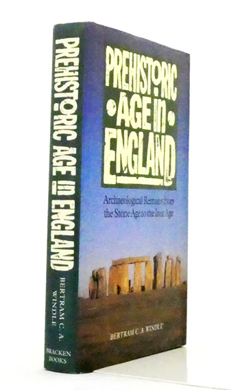 Image for Prehistoric Age in England. Archaeological Remains from the Stone Age to the Iron Age Prehistoric Age in England. Archaeological Remains from the Stone Age to the Iron Age