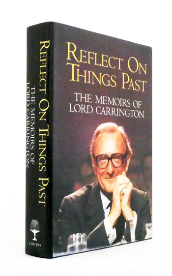 Reflect on Things Past. The Memoirs of Lord Carrington [Signed]