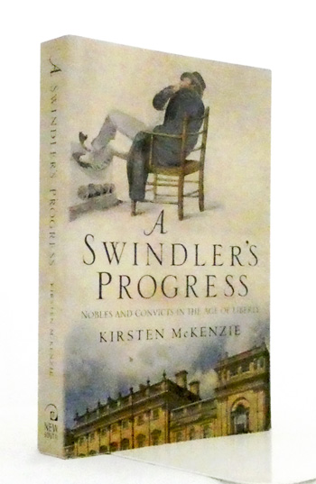 A Swindler's Progress. Nobles and Convicts in the Age of Liberty