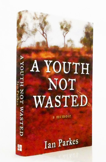 A Youth Not Wasted. A Memoir