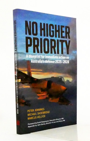 No Higher Priority A Blueprint for Immediate Action on Australia's Defence 2025 - 2028