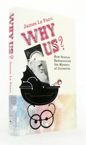 Image for Why Us How Science Rediscovered the Mystery of Ourselves Why Us How Science Rediscovered the Mystery of Ourselves