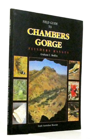 Image for Field Guide to Chambers Gorge Flinders Ranges (Signed by Author) Field Guide to Chambers Gorge Flinders Ranges (Signed by Author)