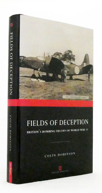 Fields of Deception. Britain's Bombing Decoys of World War II