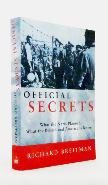 Official Secrets, What the Nazis Planned and What the British and Americans Knew