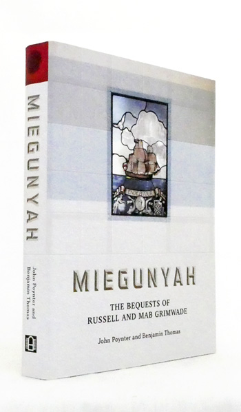 Miegunyah. The Bequests of Russell and Mab Grimwade