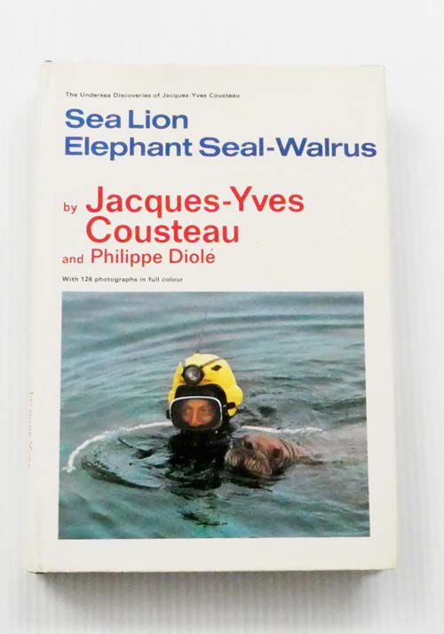 Sea Lion, Elephant Seal, Walrus (The Undersea Discoveries of Jacques-Yves Cousteau)