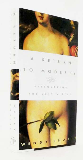 A Return to Modesty : Discovering The Lost Virtue